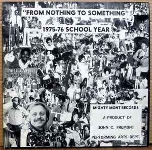John C. Fremont High School Performing Arts Department - "From Nothing To Something" 1975-76 School Year album cover
