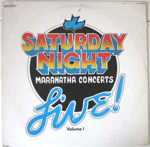 Various - Saturday Night Maranatha Concerts Live! Volume I album cover