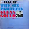 Bach* - Glenn Gould - Bach: The Six Partitas