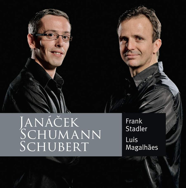 Frank Stadler, Luis Magalhães – Janacek - Schumann - Schubert