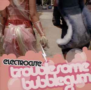 Troublesome Bubblegum - Electrocute