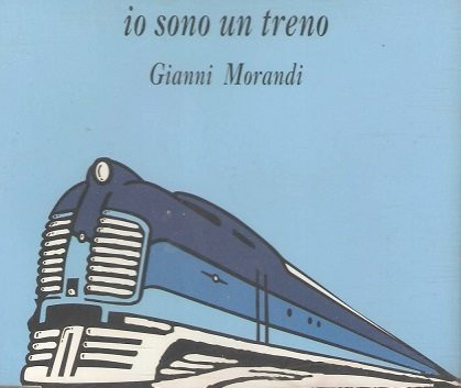 ladda ner album Gianni Morandi - Io Sono Un Treno