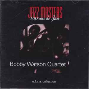 Bobby Watson Quartet - Jazz Masters (100 Ans De Jazz)