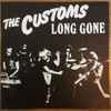 The Customs (3) - Long Gone / She'll Always Be Mine