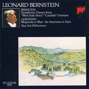 Leonard Bernstein - Symphonic Dances from West Side Story / Candide Overture / An American in Paris / Rhapsody in Blue