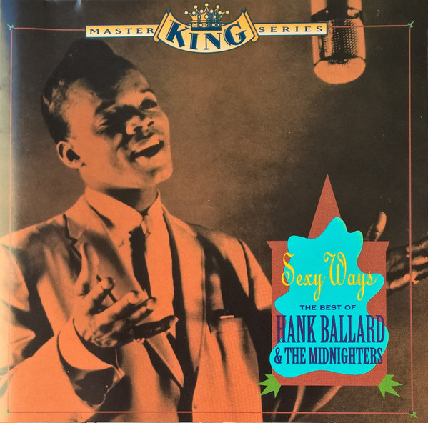 Hank Ballard & The Midnighters – Sexy Ways: The Best Of Hank 