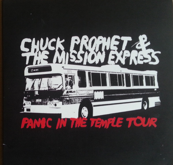 Chuck Prophet & The Mission Express – Panic in the Temple Tour (2015, CDr)  - Discogs