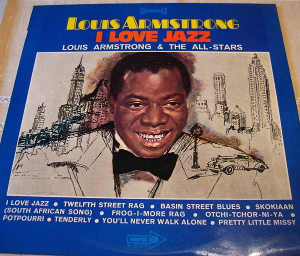 Louis Armstrong And The All Stars   I Love Jazz!   Releases   Discogs