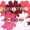 Violettas - The Easy Ones