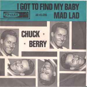 Chuck Berry – I Got To Find My Baby / Mad Lad (1964, Vinyl) - Discogs