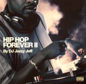 DJ Jazzy Jeff – Hip Hop Forever III (2006, Vinyl) - Discogs