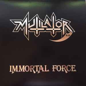 Mutilator (2) - Immortal Force album cover