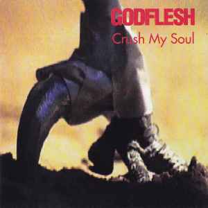 Crush My Soul - Godflesh