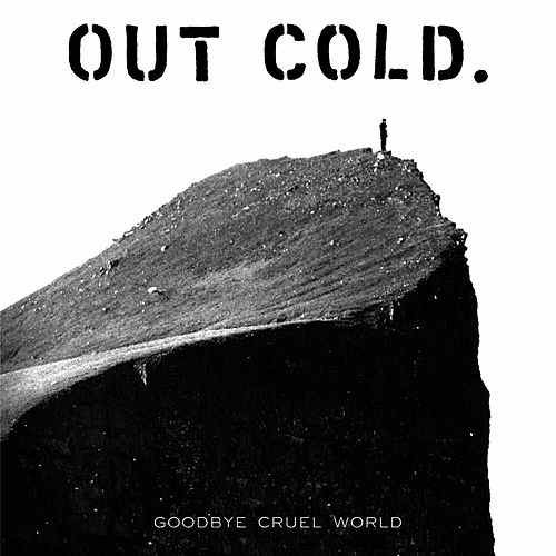 ladda ner album Out Cold - Goodbye Cruel World