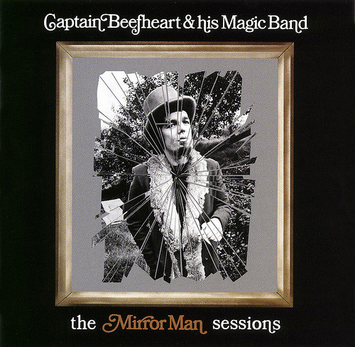 Captain Beefheart & His Magic Band* – The Mirror Man Sessions (CD)