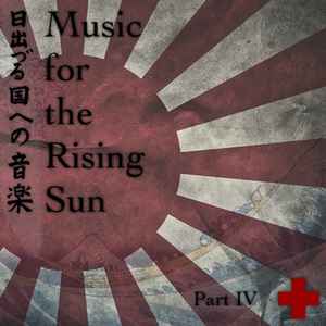 Various - Music For The Rising Sun: Part IV album cover