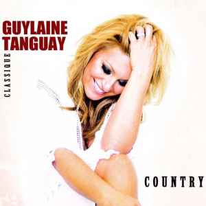 Pochette de l'album Guylaine Tanguay - Classique Country