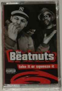 The Beatnuts – Take It Or Squeeze It (2001, Cassette) - Discogs