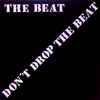 The Beat - Don't Drop The Beat