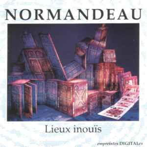 Lieux Inouïs = Unheard-of Places - Robert Normandeau