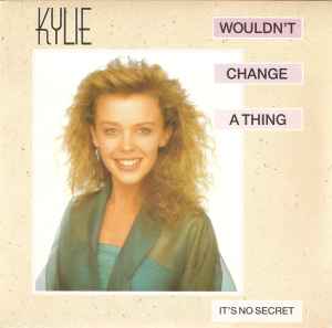 Wouldn't Change A Thing - Kylie