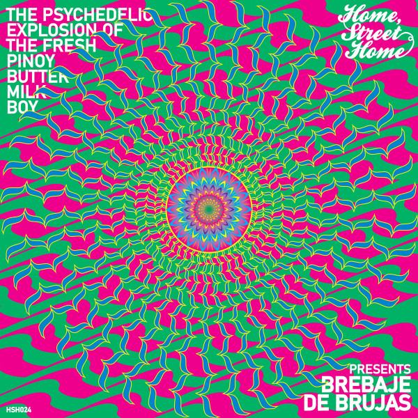 Cover for The Psychodelic Explosion Of The Fresh Pinoy Butter Milk Boy - Brebaje De Brujas