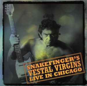 Snakefinger's Vestal Virgins - Live In Chicago album cover