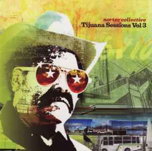 Nortec Collective - Tijuana Sessions Vol. 3