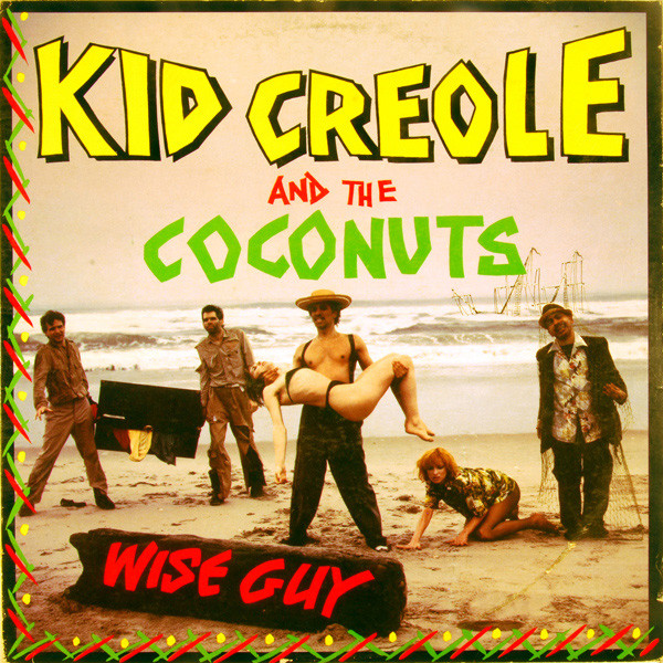 Kid Creole And The Coconuts – Wise Guy (1982, Vinyl) - Discogs