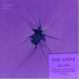 The Knife - Like A Pen