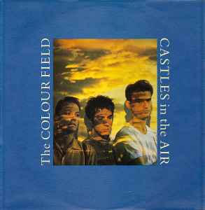 The Colourfield - Castles In The Air