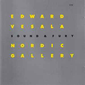 Edward Vesala Sound & Fury - Nordic Gallery album cover