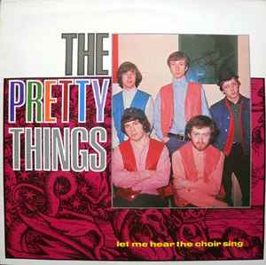 The Pretty Things - Let Me Hear The Choir Sing | Releases | Discogs