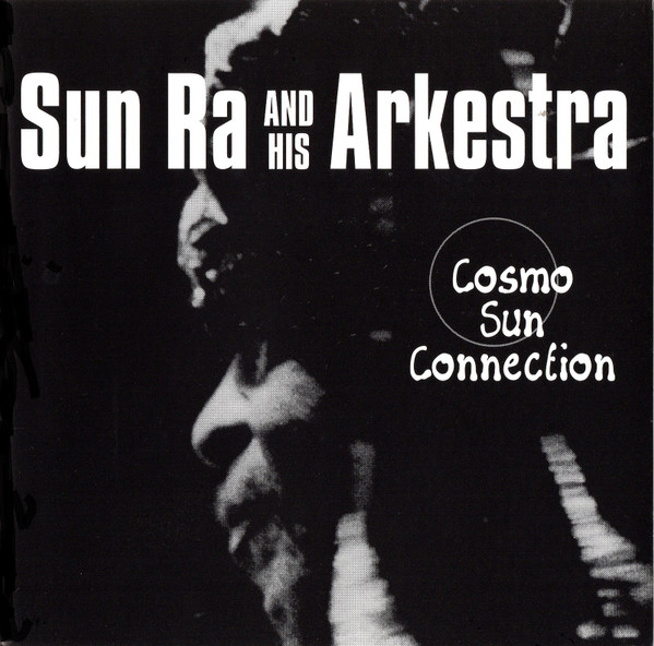 Sun Ra And The Arkestra – Cosmo Sun Connection (1985, Vinyl) - Discogs