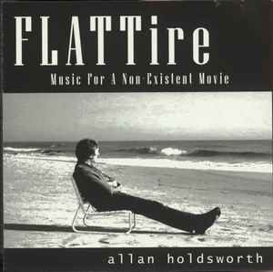 Allan Holdsworth - Flat Tire (Music For A Non-Existing Movie) album cover