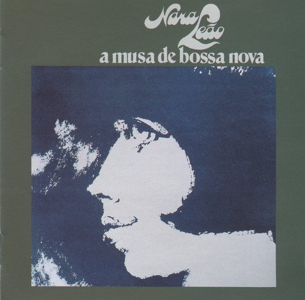 Nara Leao - A Musa De Bossa Nova | Releases | Discogs