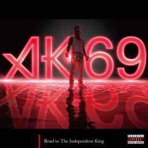 AK-69 – Road To The Independent King (2013, CD) - Discogs