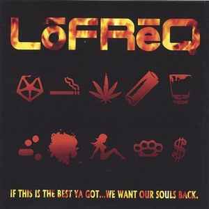 Lofreq - If This Is The Best Ya Got...We Want Our Souls Back album cover
