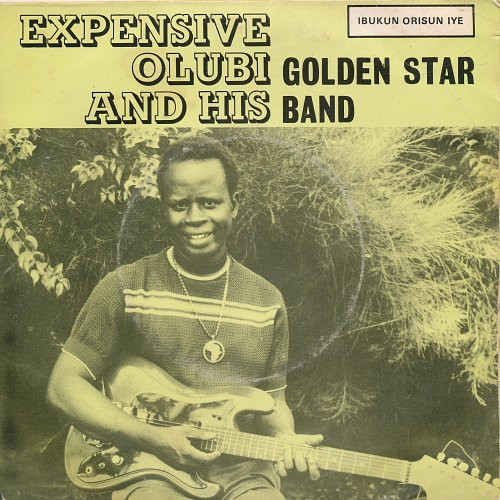 Expensive Olubi And His Golden Star Band – Akanni-Dokunmu / Ijebu