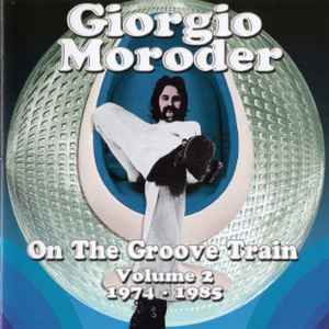 Giorgio Moroder - On The Groove Train Volume 2: 1974 - 1985 album cover
