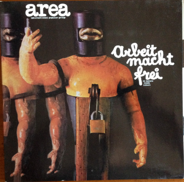 Area – Arbeit Macht Frei (Il Lavoro Rende Liberi) (Vinyl) - Discogs