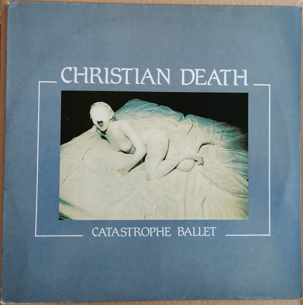 Christian Death – Catastrophe Ballet (CD) - Discogs