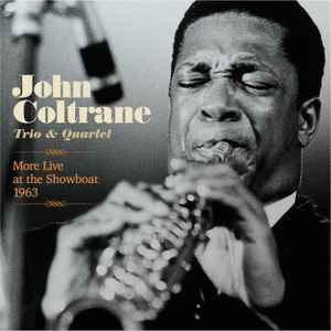 More Live At The Showboat 1963 - John Coltrane Trio & Quartet