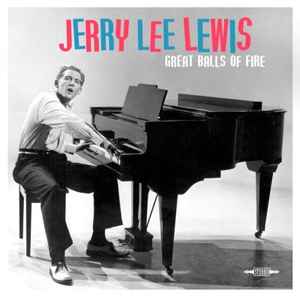 Jerry Lee Lewis - Great Balls Of Fire album cover