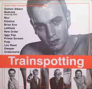 Trainspotting (Music From The Motion Picture) (1996, Vinyl) - Discogs