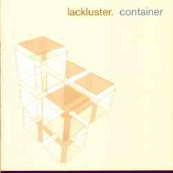 Container - Lackluster
