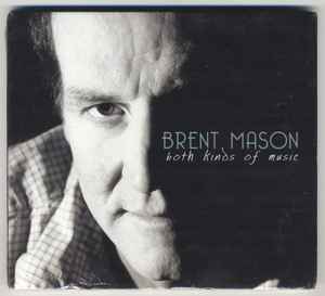Brent Mason – Both Kinds Of Music (2008, CD) - Discogs