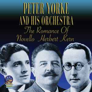 Peter Yorke And His Concert Orchestra - The Romance Of Novello Herbert Kern album cover