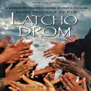 Latcho drom : B.O.F. / Tony Gatlif, real. | Gatlif, Tony (1948-....). Réalisateur