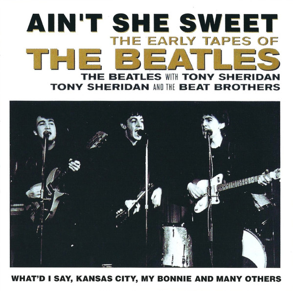 The Beatles / The Beatles With Tony Sheridan / Tony Sheridan And